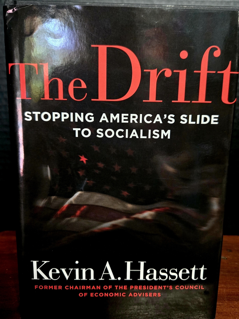 The Drift: Stopping America's Slide to Socialism - hardcover Hassett, Kevin